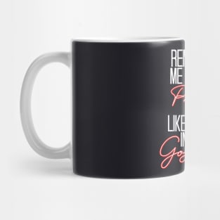 Remember Me In Your Prayers Like You Do In Your Gossip Religious Quote Mug